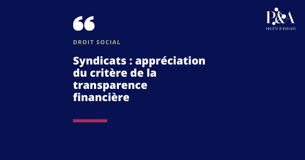 Syndicats : l’appréciation du critère de la transparence financière